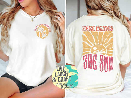 Hear Comes the Sun! Front and Back Design!