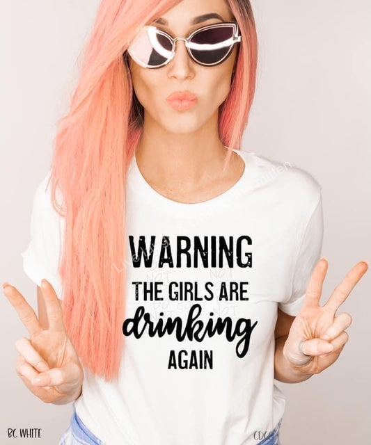 Warning Girls Are Drinking Again