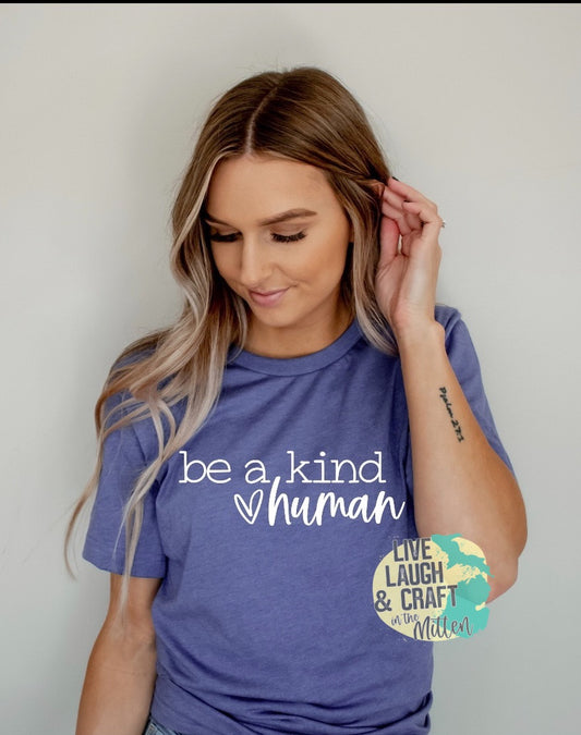 Be A Kind Human- White Design